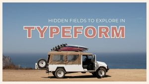 Read more about the article Using Hidden Fields in Typeform to Personalize Surveys