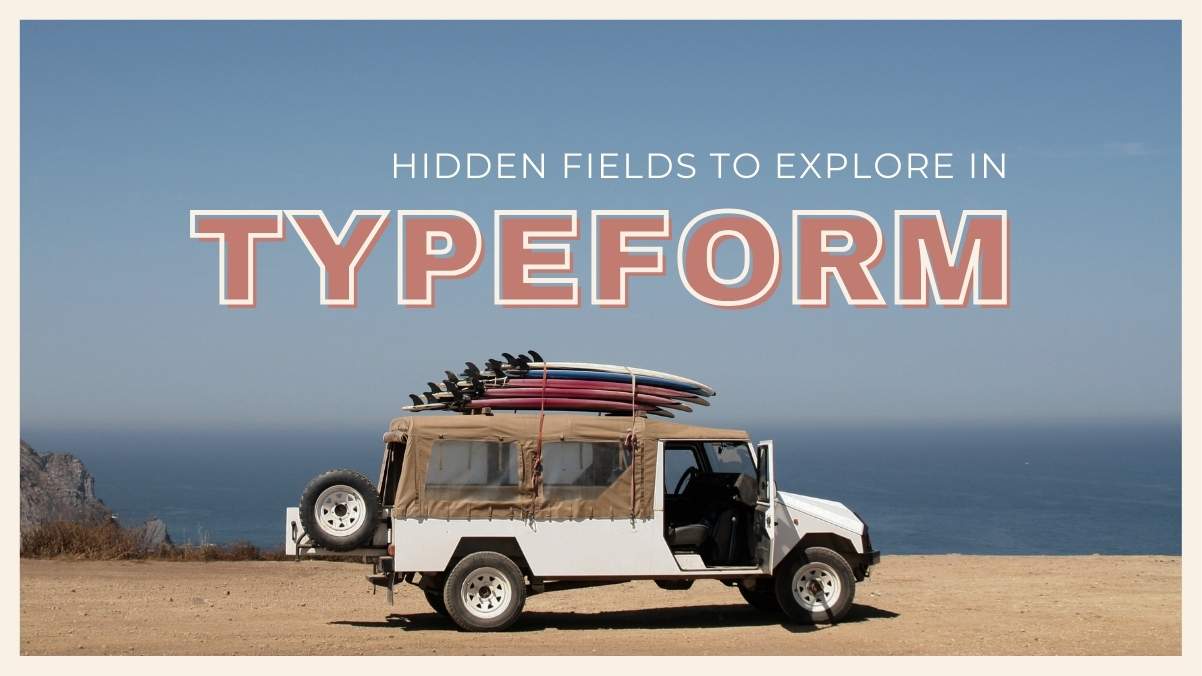 You are currently viewing Using Hidden Fields in Typeform to Personalize Surveys